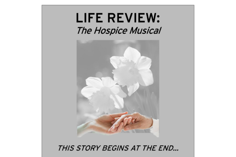Songs & Stories from Life Review: The Hospice Musical
