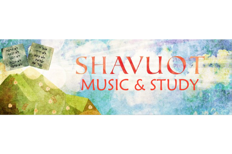 Shavuot – Music & Study