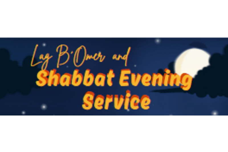 Lag B'Omer and Shabbat Evening Service