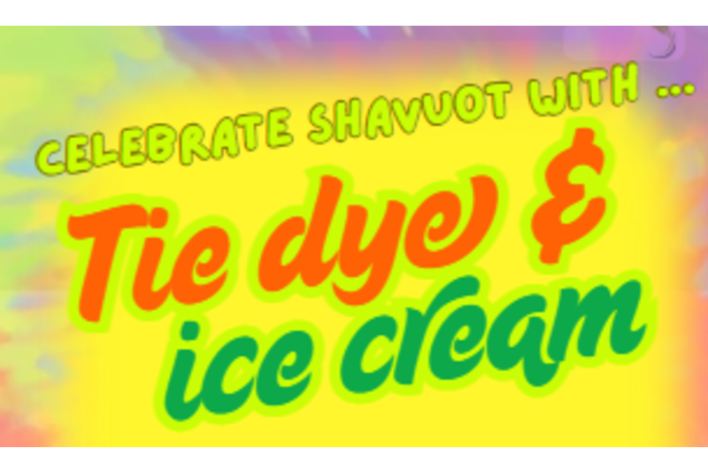 Celebrate Shavuot with Tie Dye and Ice Cream!