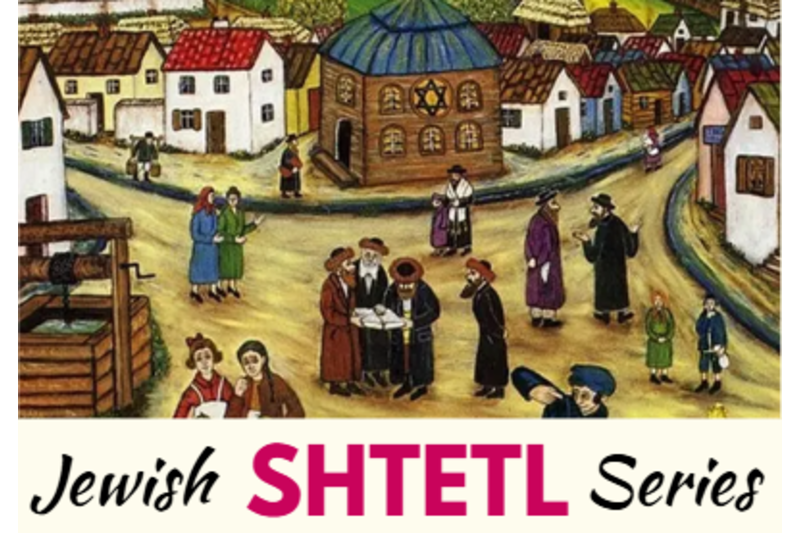 The Shtetl: A Jewish Universe