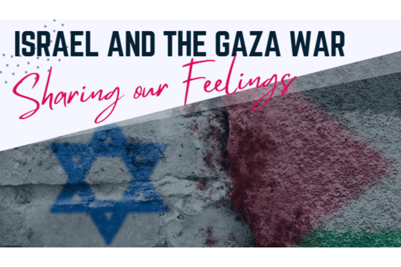 Israel and the Gaza War: Sharing Our Feelings
