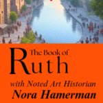 The Book of Ruth with Nora Hamerman