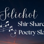 Selichot Shir Share & Poetry Slam
