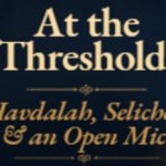 At the Threshold: Havdalah, Selichot & an Open Mic