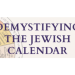 Demystifying the Jewish Calendar